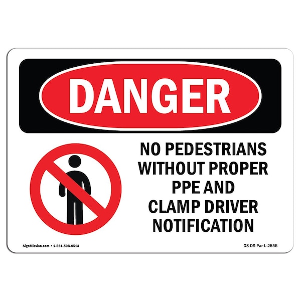 Safety Sign, OSHA Danger, 12" Height, 18" Width, No Pedestrians Without Proper, Landscape